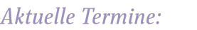 aktuelle Termine